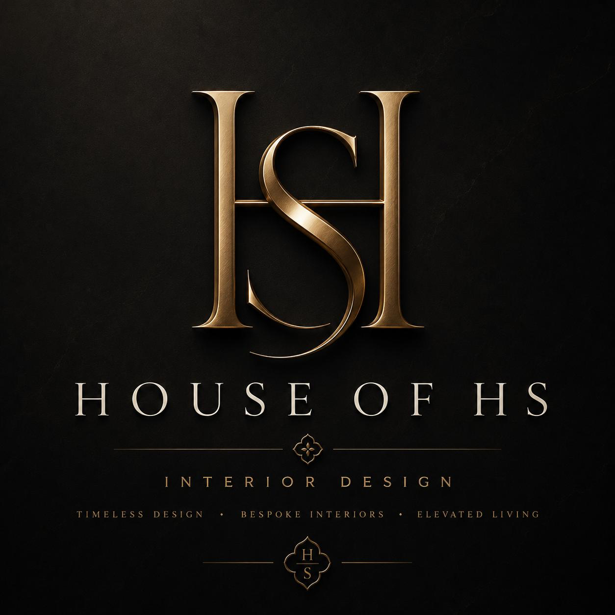 House of HS — Interior Design. Timeless Design, Bespoke Interiors, Elevated Living.